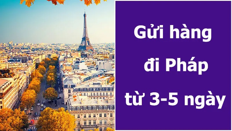Gửi hàng đi Pháp (France) tại TPHCM giá rẻ Gửi hàng đi Pháp (France) tại TPHCM giá rẻ